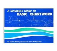A Seamans Guide to Basic Chartwork Unknown (Auteur)