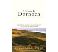 A Season in Dornoch: Golf and Life in the Scottish Highlands
