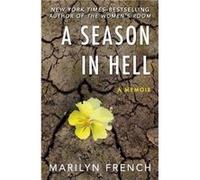 A Season in Hell by Marilyn French Marilyn French (Auteur)