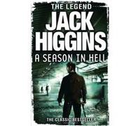 A Season in Hell Higgins Jack Higgins Jack (Auteur)