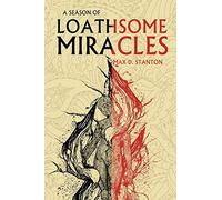 A Season Of Loathsome Miracles