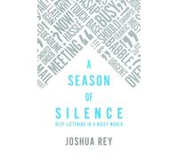 A Season of Silence: Deep Listening in a Noisy World