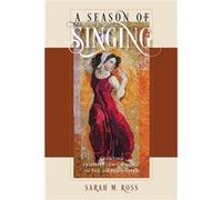 A Season of Singing Creating Feminist Jewish Music in the United States by Sarah M. Ross Sarah M. Ross (Auteur)