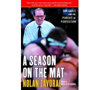 A Season on the Mat: Dan Gable and the Pursuit of Perfection