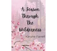 A Season Through the Wilderness: Never Forsaken Again