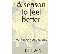 A season to feel better: Your spring day by day