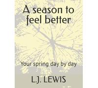 A season to feel better: Your spring day by day