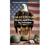 A Seat at the Table: Stories and Poems by Veterans (Book V)