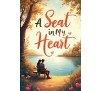 A Seat in My Heart: Finding Love, Healing, and Home in the Heart of Willow Bay