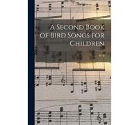 A Second Book Of Bird Songs For Children