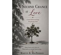 A Second Chance At Love: A novel about surviving the grieving mind