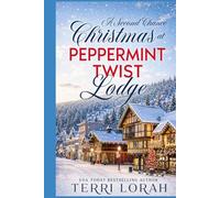 A Second Chance Christmas at Peppermint Twist Lodge