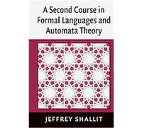 A Second Course in Formal Languages and Automata Theory Jeffrey Shallit (Auteur)