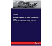 A Second Dissertation On Singing In The Worship Of God