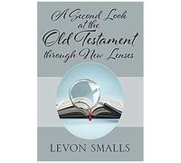 A Second Look At The Old Testament Through New Lenses