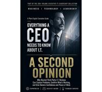 A Second Opinion: Why an Independent Review of Your Technology Is the Smartest Check You Are Not Making