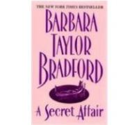 A Secret Affair Barbara Taylor Bradford (Auteur)