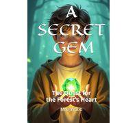A Secret Gem: The Quest for the Forest’s Heart