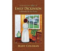 A Secret Love Affair Of Emily Dickinson As Revealed By Her Poetry