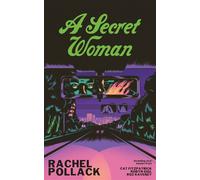 A Secret Woman - Rachel Pollack - The Feminist Press at CUNY - ebook (ePub) - Livre