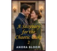 A Secretary for the Chaotic Duke 2: Regency Romance Comedy with Cozy Intrigue