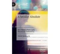 A Secular Absolute - Ulrich Steinvorth - Springer Nature Switzerland AG - Livre en Anglais - Hardback Ulrich SteinvorthUlrich Steinvorth (Auteur)