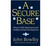 A Secure Base John Bowlby (Auteur)