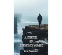 A Seeker of Everyday Magic