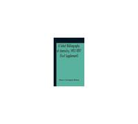 A Select Bibliography Of Chemistry, 1492-1897 (First Supplement)