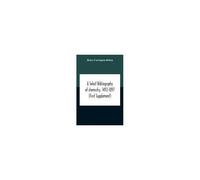 A Select Bibliography Of Chemistry, 1492-1897 (First Supplement)