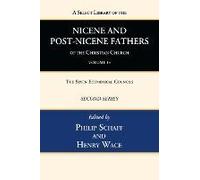 A Select Library Of The Nicene And Post-Nicene Fathers Of The Christian Church, Second Series, Volume 14