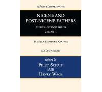 A Select Library Of The Nicene And Post-Nicene Fathers Of The Christian Church, Second Series, Volume 14