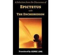 A Selection from the Discourses of Epictetus With the Encheiridion Epictetus (Auteur)