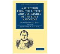A Selection From The Letters And Despatches Of The First Napoleon - Volume 1