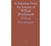 A Selection From the Sonnets of William Wordsworth