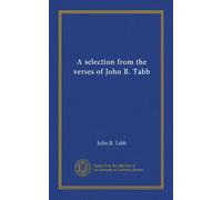 A selection from the verses of John B. Tabb