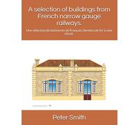 A selection of buildings from French narrow gauge railways.: Une sélection de bâtiments de Français chemins de fer à voie étroit.