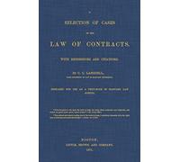 A Selection of Cases on the Law of Contracts: With References and Citations