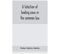A Selection Of Leading Cases In The Common Law