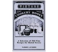 A Selection Of Old-Time Recipes For Boiled Sweets
