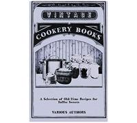 A Selection Of Old-Time Recipes For Toffee Sweets