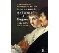 A Selection of the Poems of Sir Constantijn Huygens (1596-1687): Revised, Second Edition