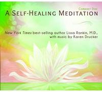 A Self-Healing Meditation with Lissa Rankin Md and Karen Drucker
