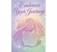 A Self-Love & Mindfulness Journal - Embrace Your Journey: Every Step Forward is a Step Towards Self-Discovery