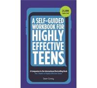 A SelfGuided Workbook for Highly Effective Teens by Sean Covey Sean Covey (Auteur)