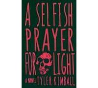 A Selfish Prayer For Light (Starless And Bible-Black)