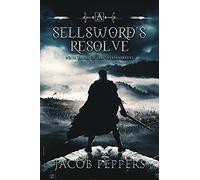 A Sellsword's Resolve: Book Three Of The Seven Virtues