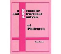 A Semantic and Structural Analysis of Philippians John Banker (Auteur)