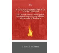 A Semiotic Interpretation of Pentecostalism: The Divine Cause as a philosophical-theological category, for the semiotic interpretation of the church