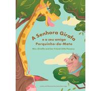 A Senhora Girafa e o seu amigo Porquinho-do-Mato: Mrs. Giraffe and her Friend Little Peccary